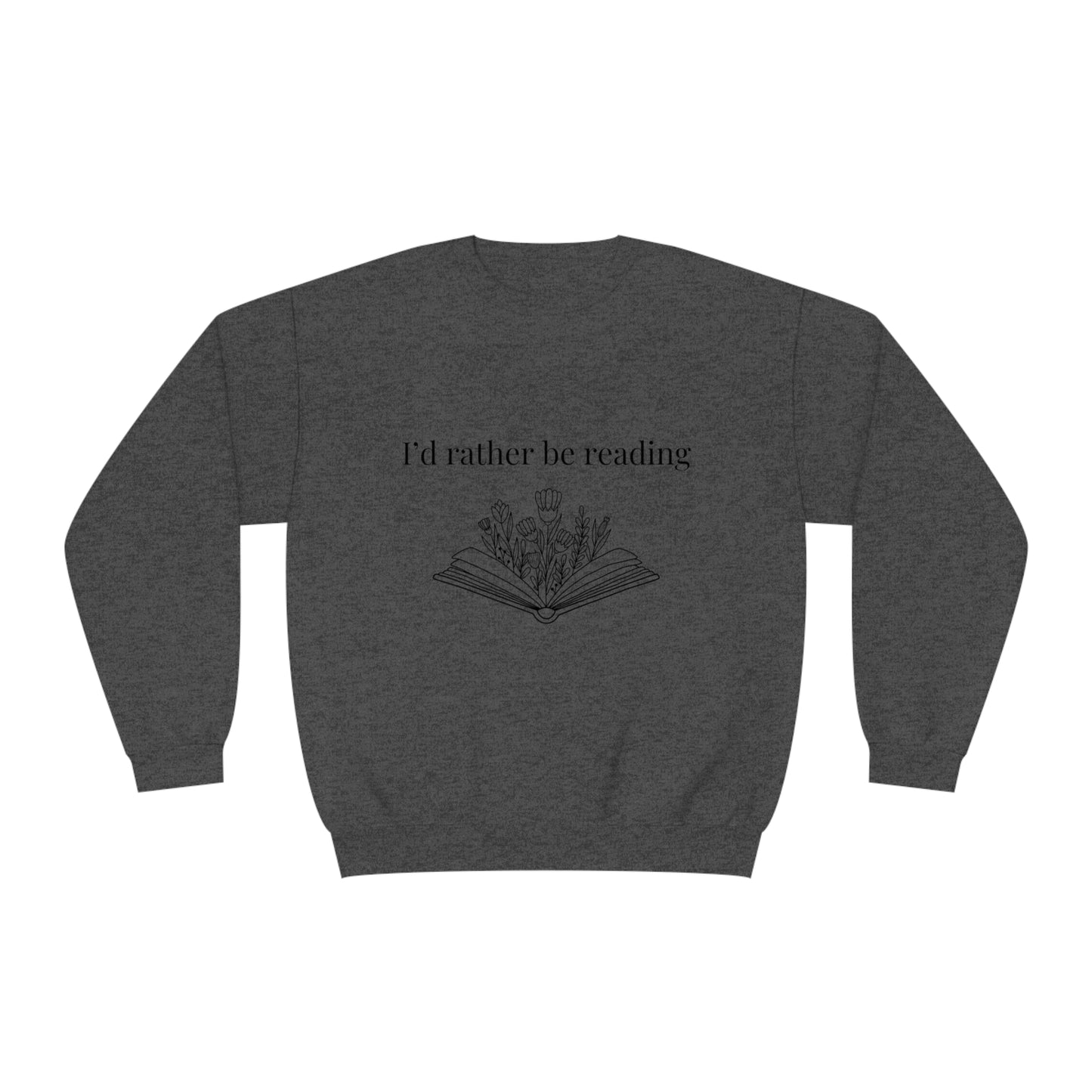 I'd rather be reading Crewneck Sweatshirt